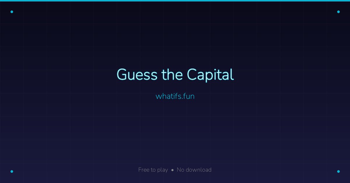 Guess the Capital — Free Online World Capitals Quiz | whatifs.fun