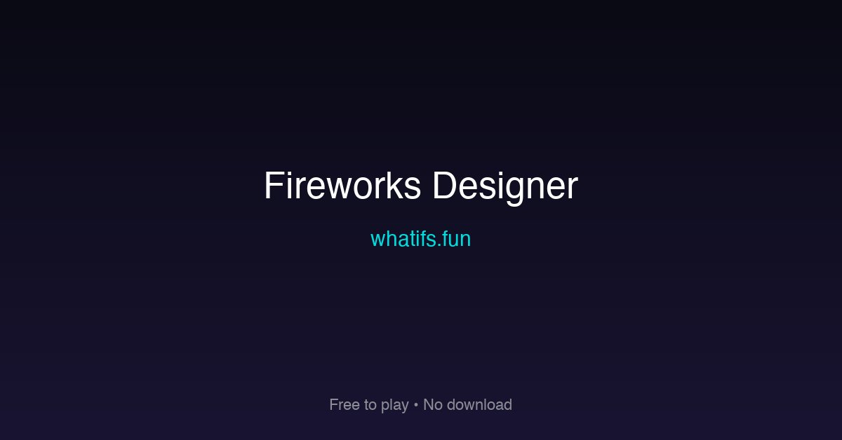 Fireworks Designer — Create Custom Fireworks Shows | whatifs.fun