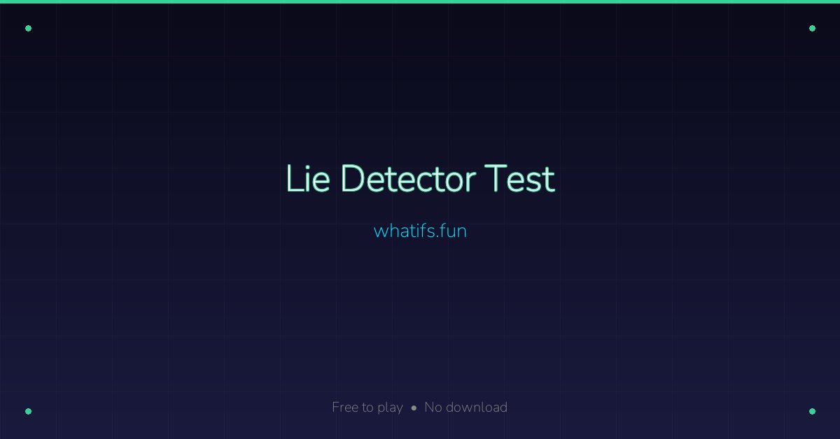 Lie Detector Test — Free Online Polygraph Simulator | whatifs.fun