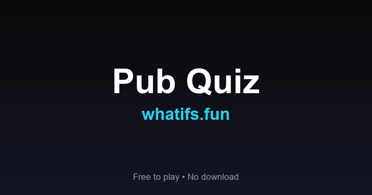 Pub Quiz — Free Online Trivia Night Game | whatifs.fun