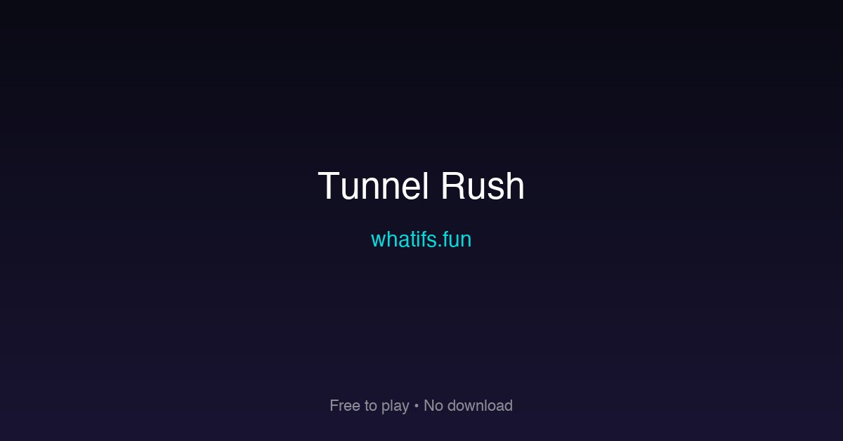 Tunnel Rush — Free Online 3D Tunnel Dodging Game | whatifs.fun