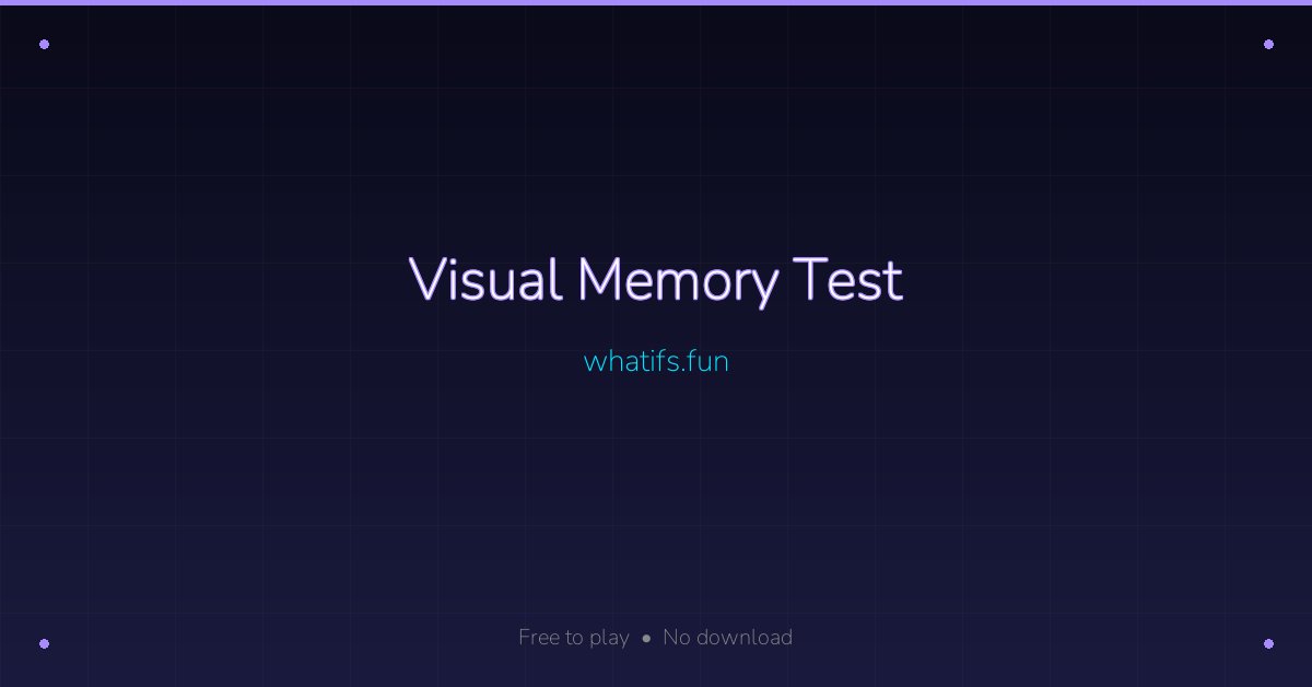 Visual Memory Scale Visual Memory Test — Free Online Brain Game | whatifs.fun