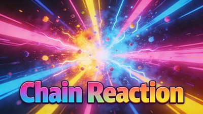 Chain Reaction