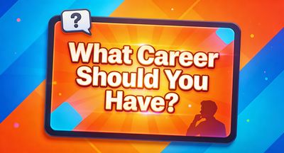 What Career Should You Have?