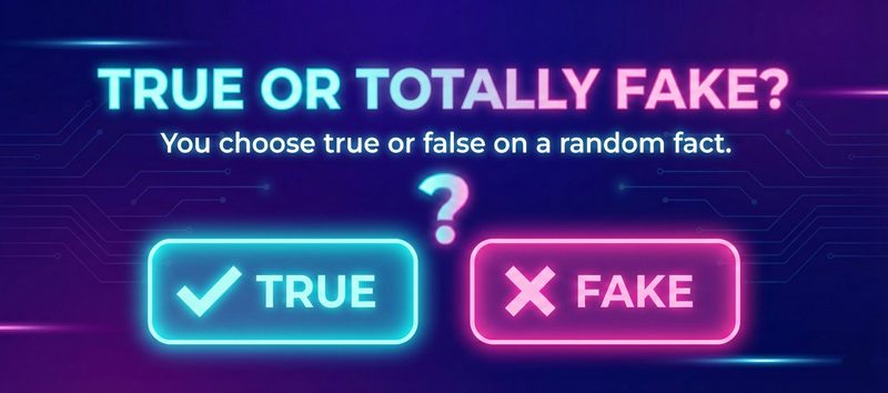 True or False — Can you spot the fake facts?